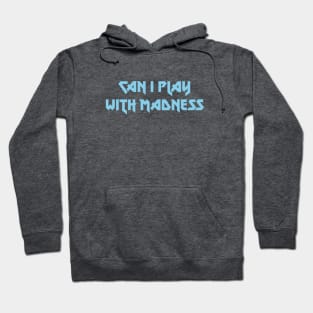 Can I Play With Madness, blue Hoodie